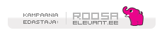 Kampaania edastaja: Roosa Elevant